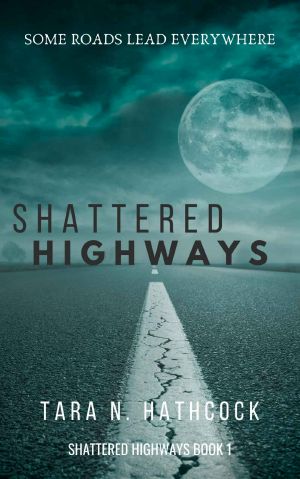 [Shattered Highways 01] • Shattered Highways